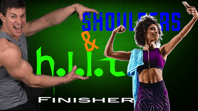 shoulders and hiit finisher
